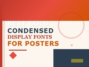 Best Bold Condensed Display Fonts for Stunning Poster Designs
