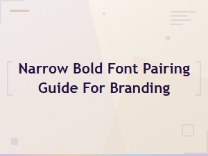 Narrow Bold Font Pairing Guide for Branding and Display Design