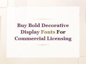Buy Bold Decorative Display Fonts with Commercial Licensing